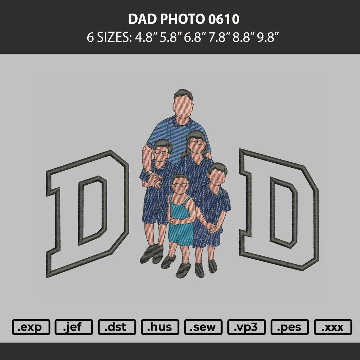 Dad Photo 0610 Embroidery Machine Design File 6 sizes
