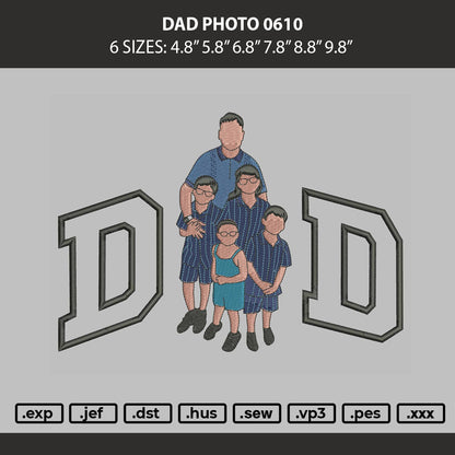 Dad Photo 0610 Embroidery Machine Design File 6 sizes