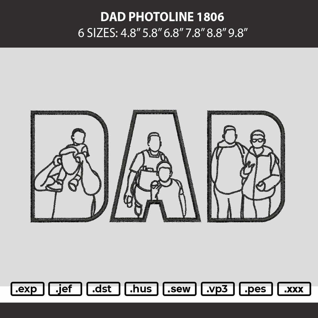 Dad Photoline 1806 Embroidery Machine Design File 6 sizes