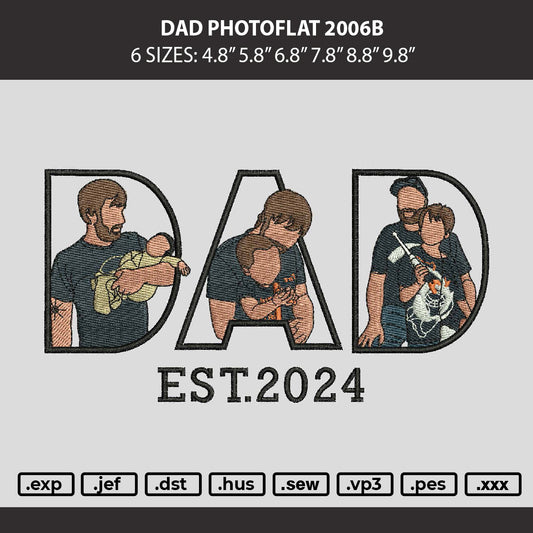 Dad Photoflat 2006b Embroidery Machine Design File 6 sizes