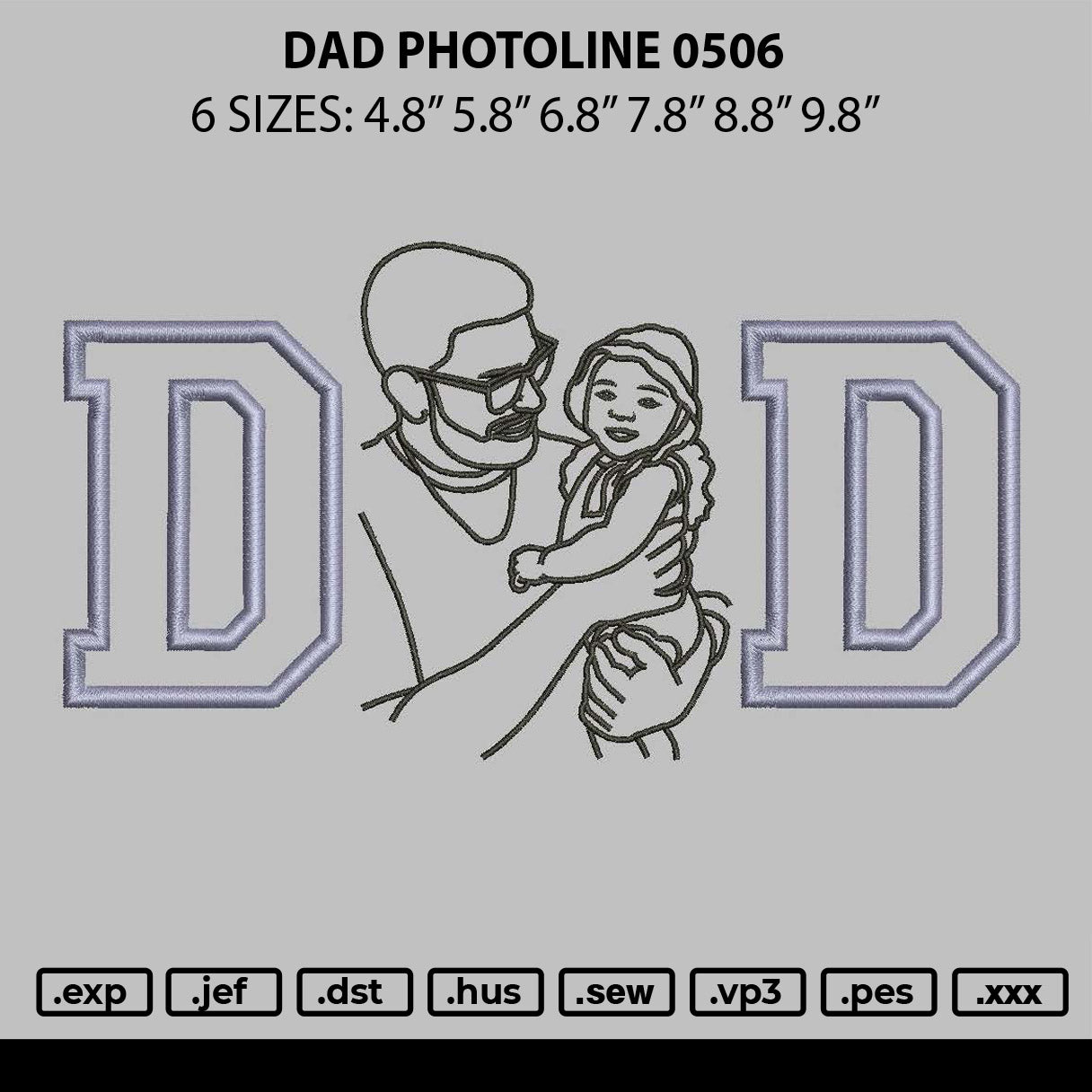 Dad Photoline 0506 Embroidery File 6 sizes