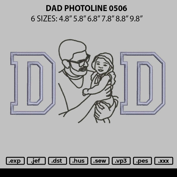 Dad Photoline 0506 Embroidery File 6 sizes