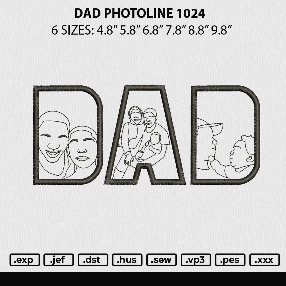 Dad Photoline 1024 Embroidery File 6 sizes
