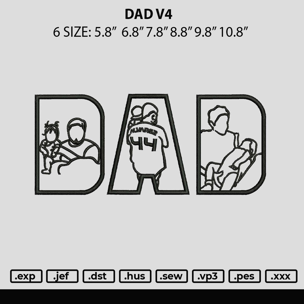 Dad V4 Embroidery File 6 sizes