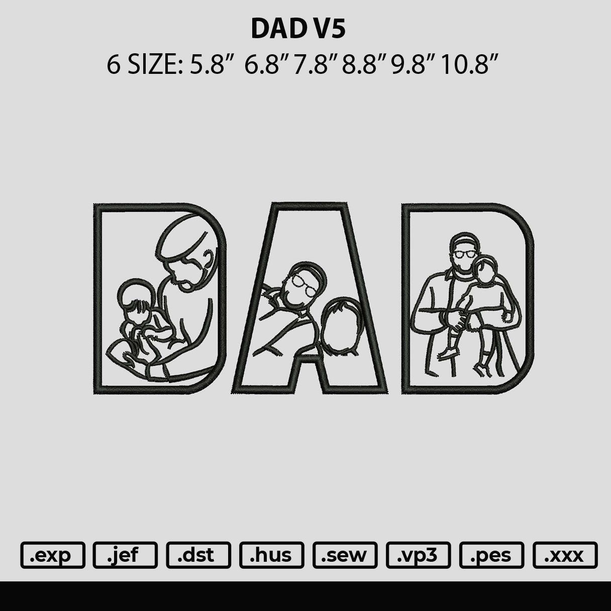 Dad V5 Embroidery File 6 sizes
