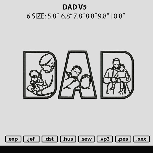 Dad V5 Embroidery File 6 sizes