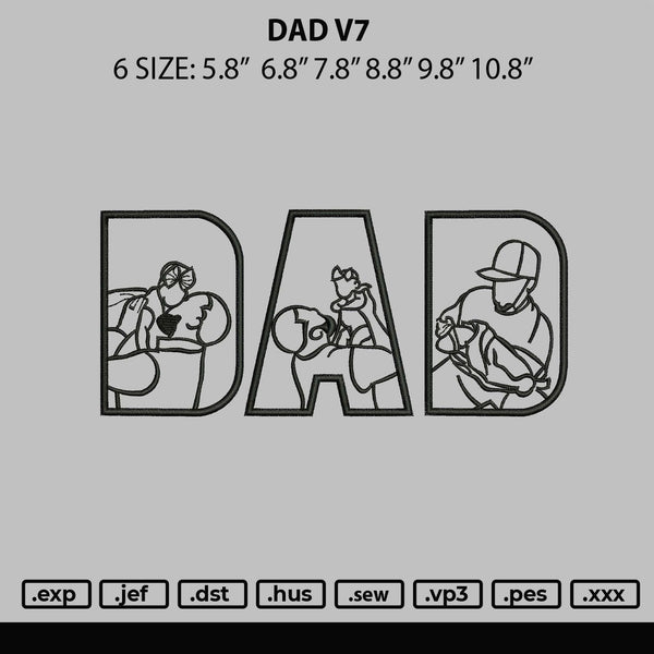Dad V7 Embroidery File 6 sizes