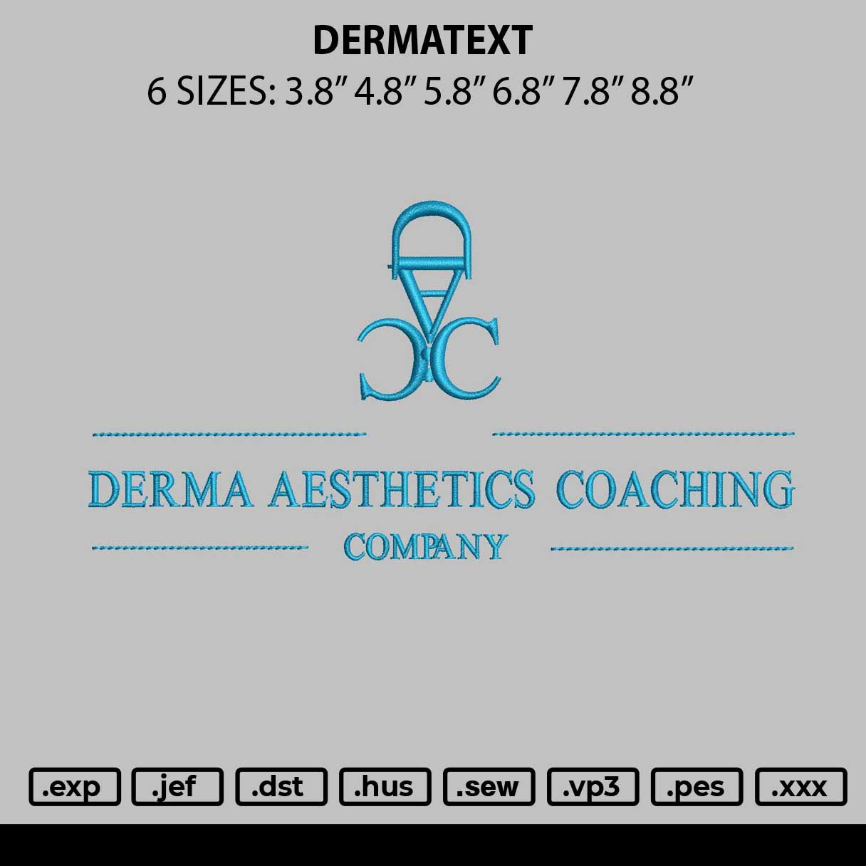 Dermatext Embroidery File 6 sizes