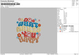 Do What Makes Embroidery File 5 sizes