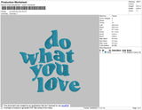 Do What You Love Embroidery File 5 size