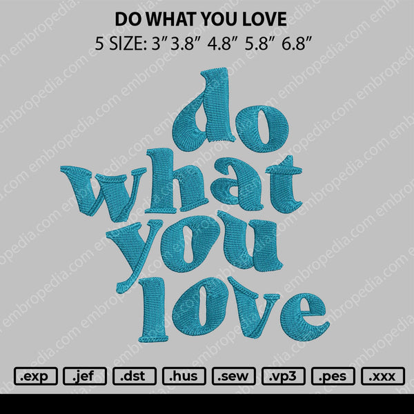 Do What You Love Embroidery File 5 size