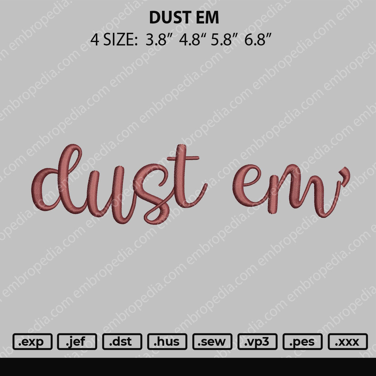 Dust Em Text Embroidery File 4 size