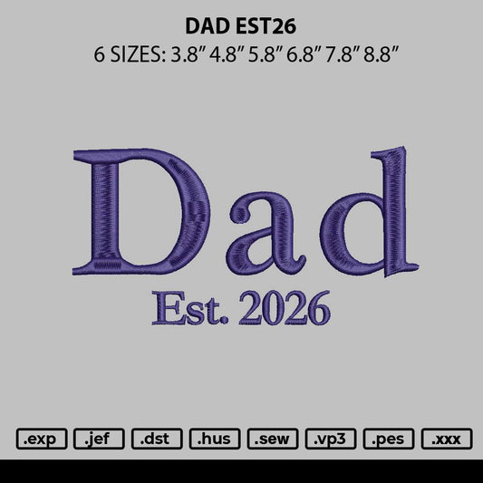 Dad Est26 Embroidery File 6 sizes
