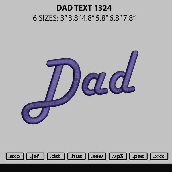 Dad Text 1324 Embroidery File 6 sizes