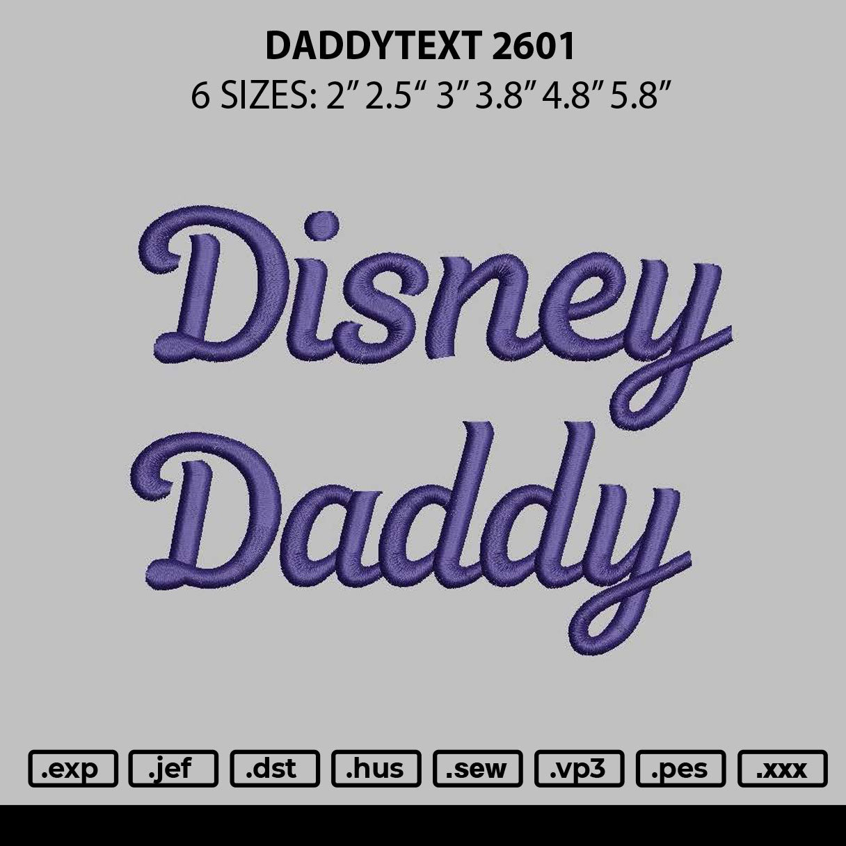 Daddytext 2601 Embroidery File 6 sizes