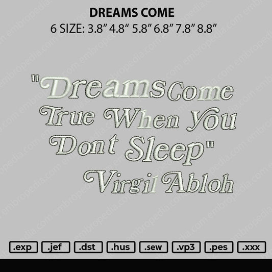 Dreams Come Embroidery File 6 sizes