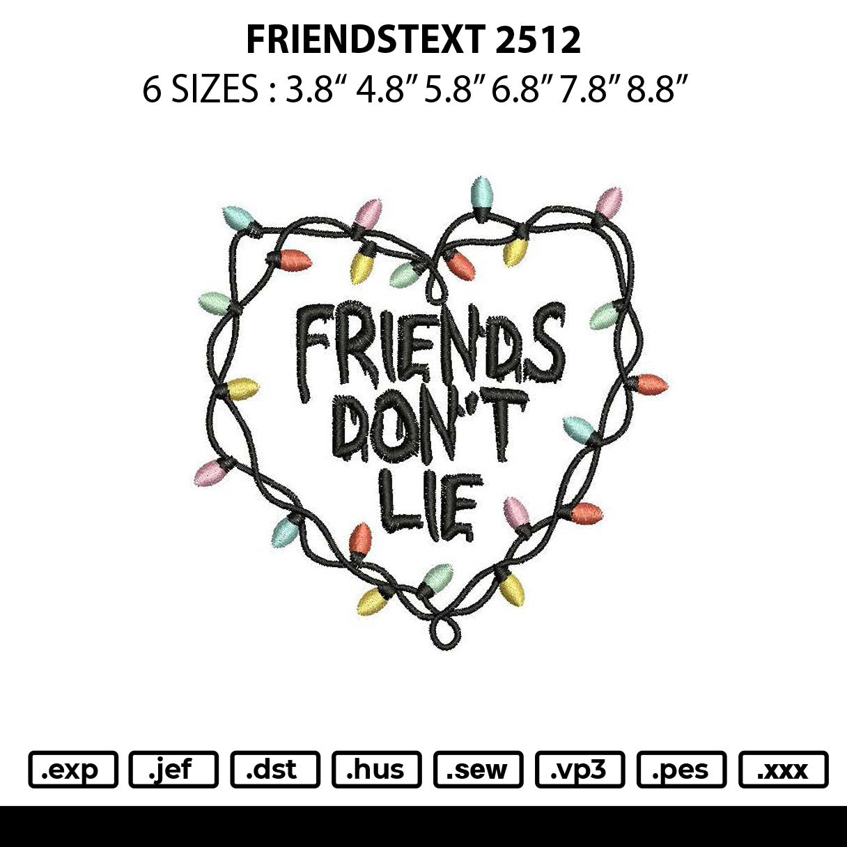 Friendstext 2512 Embroidery File 6 sizes