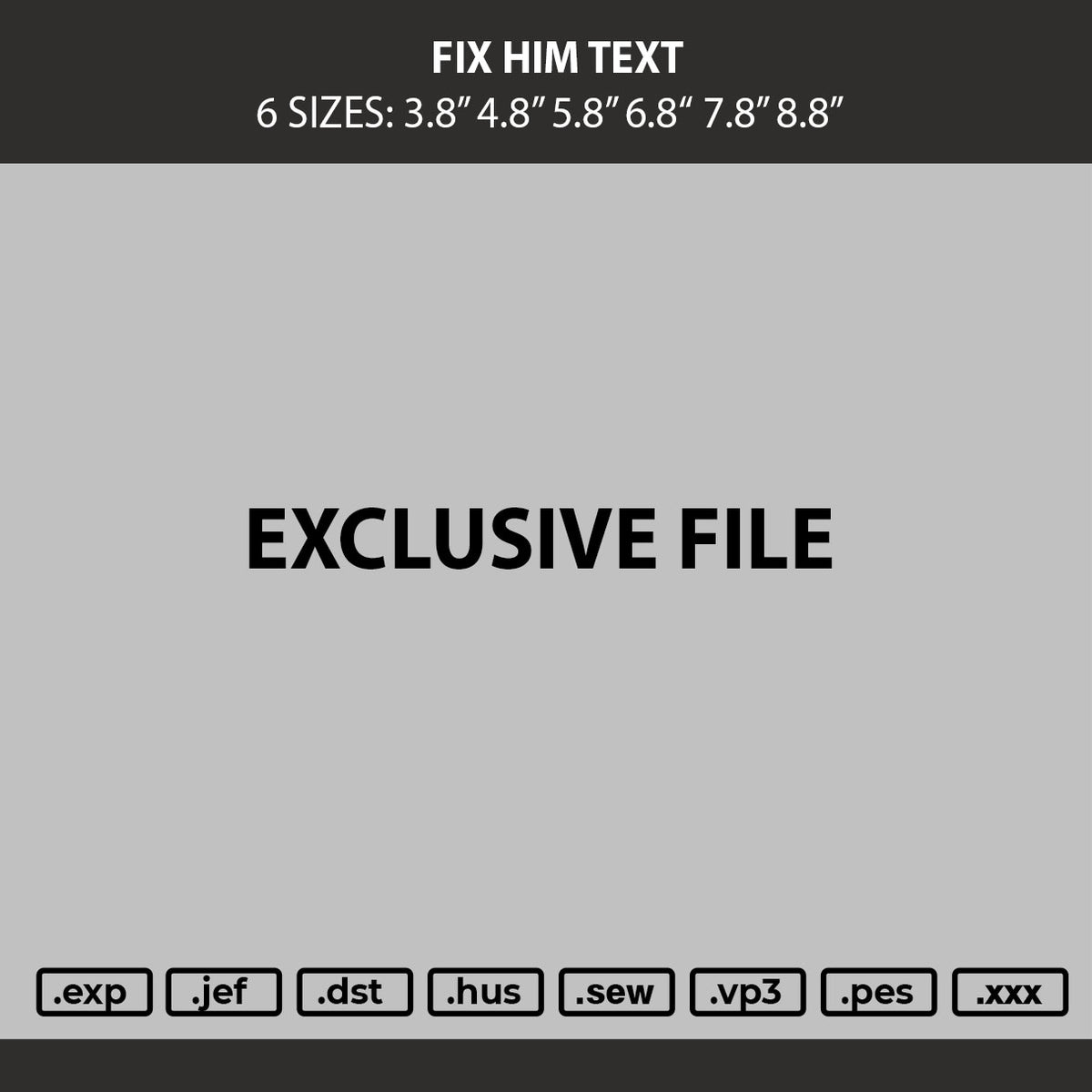 Fix Him Text Embroidery Machine Design File 6 sizes