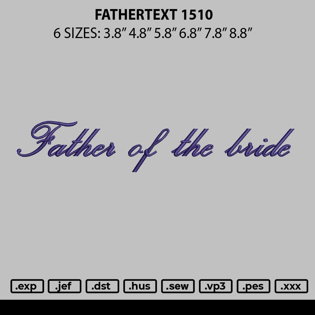 Fathertext 1510 Embroidery File 6 sizes