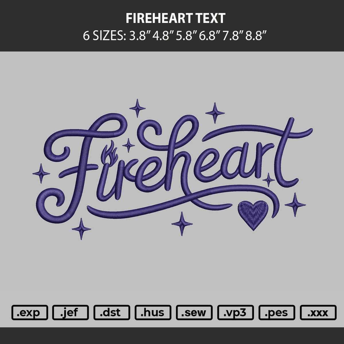 Fireheart Text Embroidery Machine Design File 6 sizes