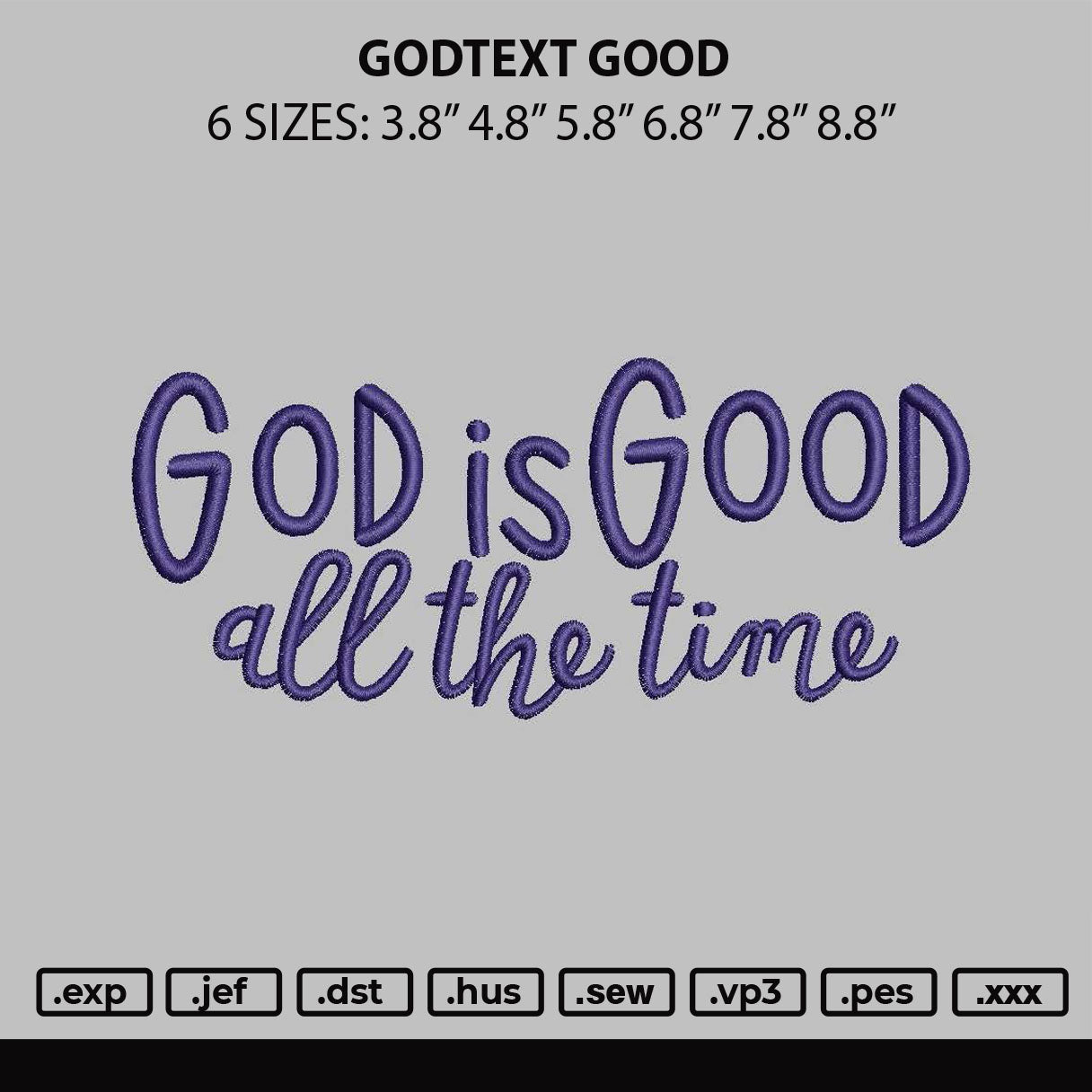 Godtext Good Embroidery File 6 Sizes