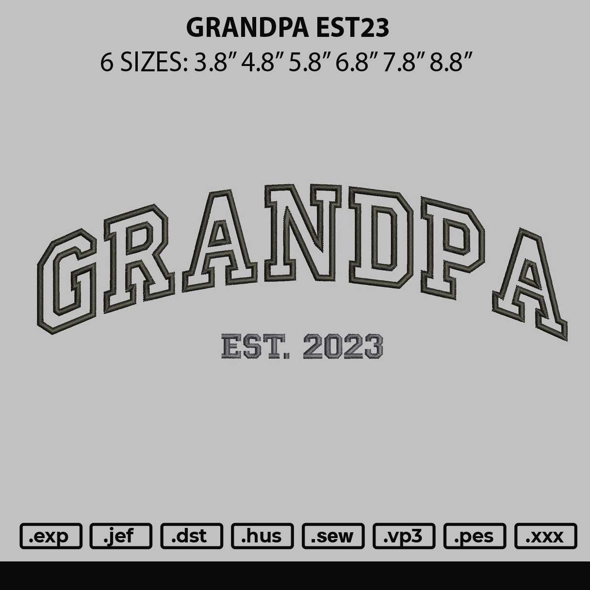 Grandpa Est23 Embroidery File 6 sizes