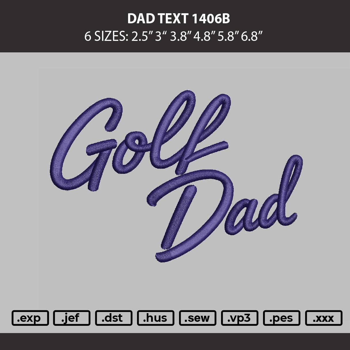Dad Text 1406b Embroidery Machine Design File 6 sizes