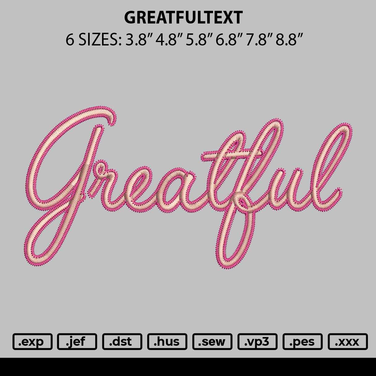 Greatfultext 01 Embroidery File 6 sizes
