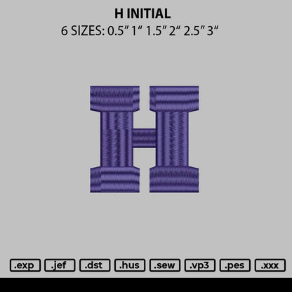 H Initial Embroidery File 6 sizes
