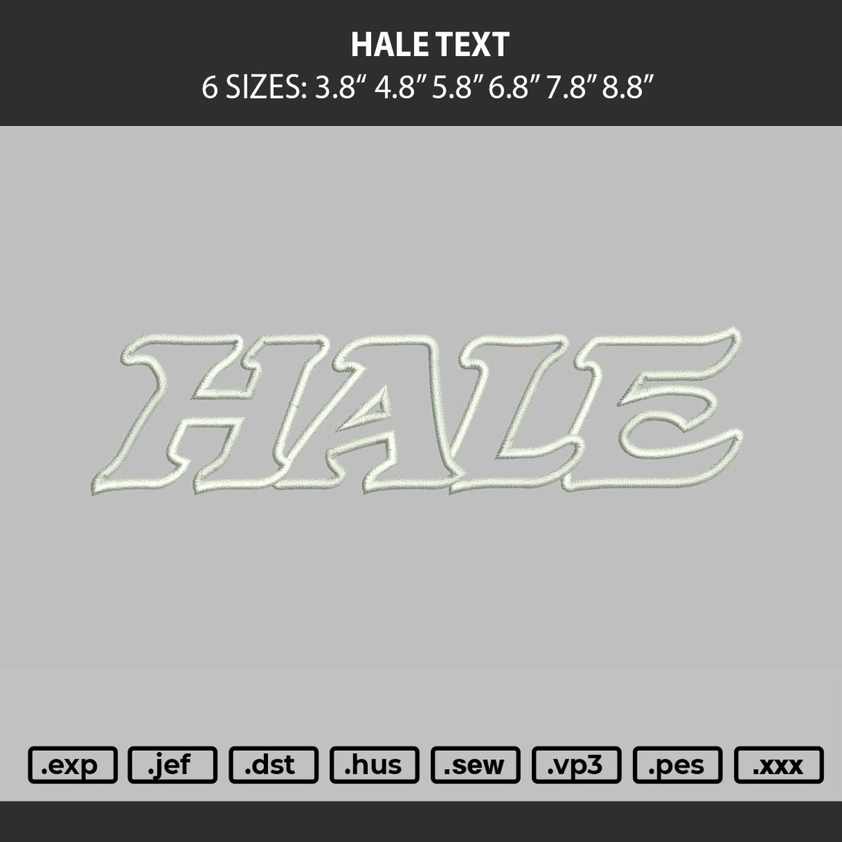 Hale Text Embroidery Machine  Design File 6 sizes