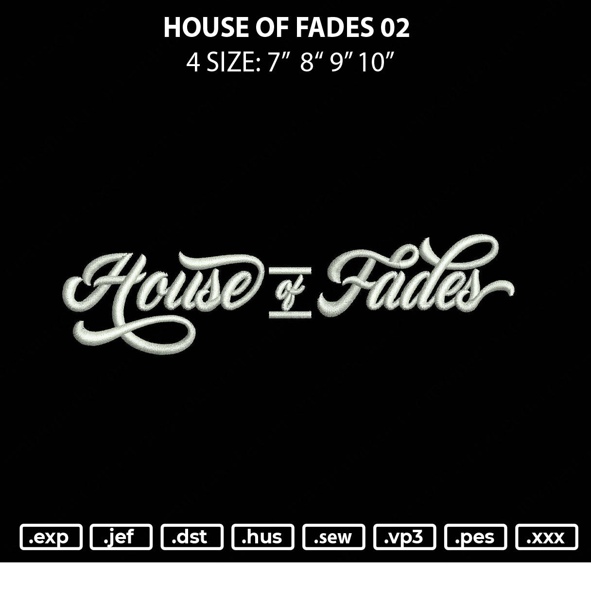 House Of Fades 02 Embroidery File 4 sizes