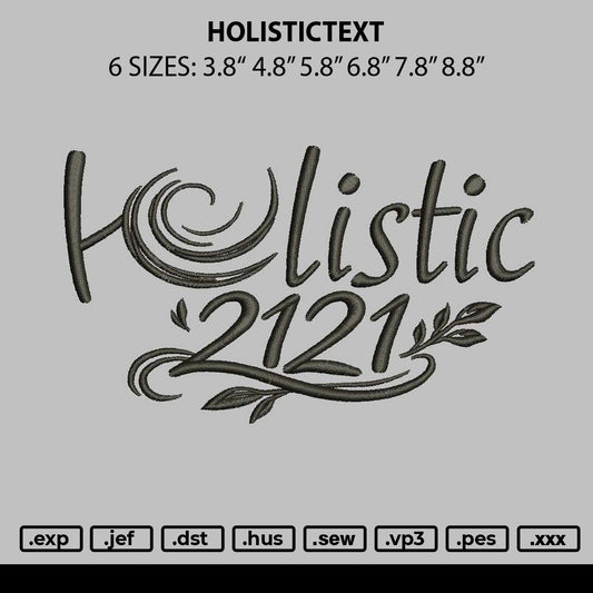Holistictext Embroidery File 6 sizes