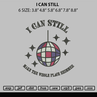 I Can Still Embroidery File 6 sizes