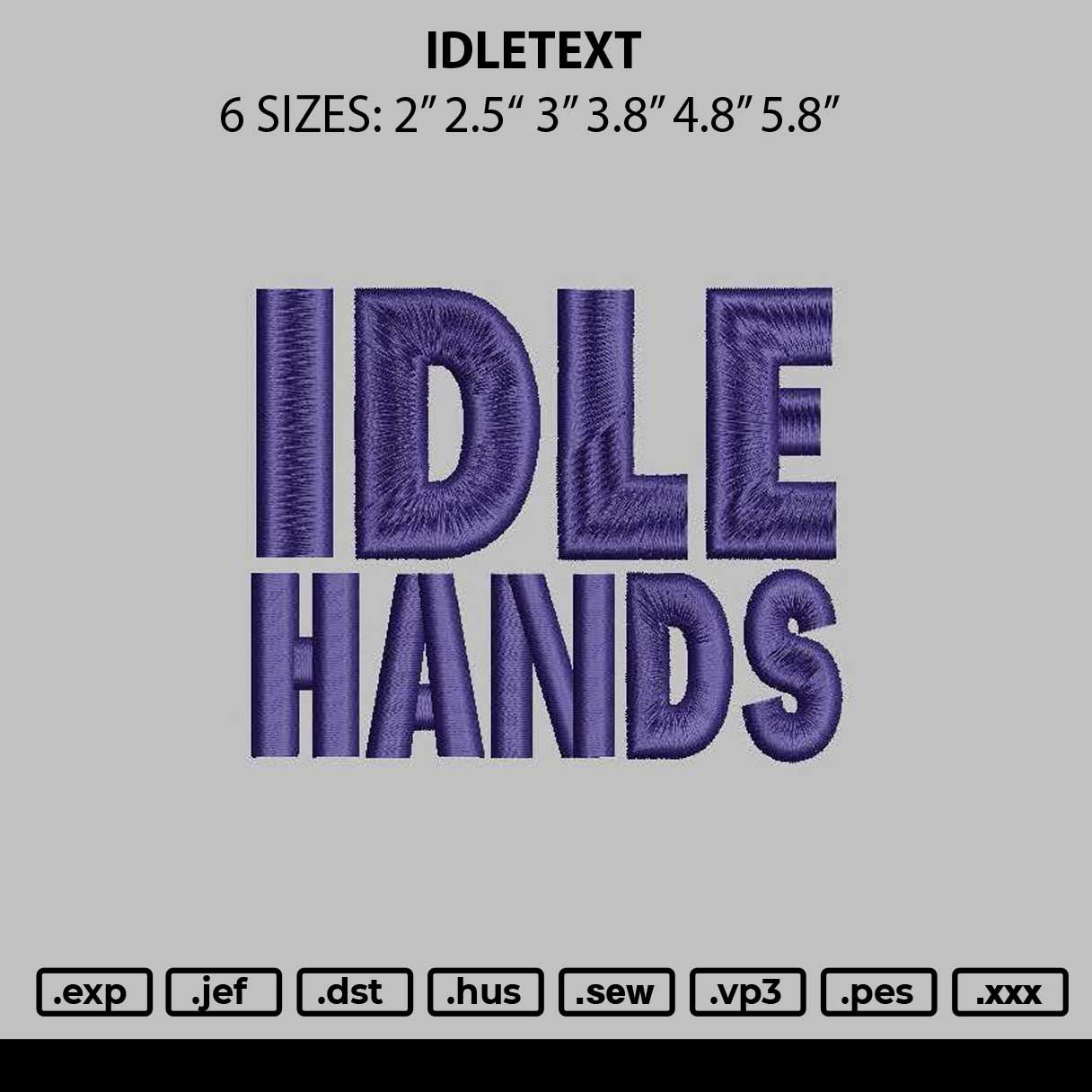 Idletext Embroidery File 6 sizes