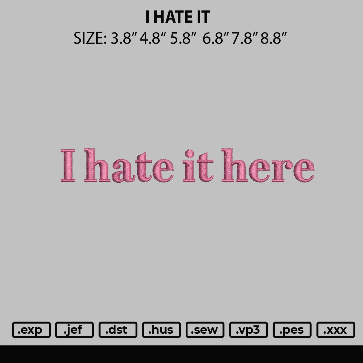 I Hate It Embroidery File 6 sizes