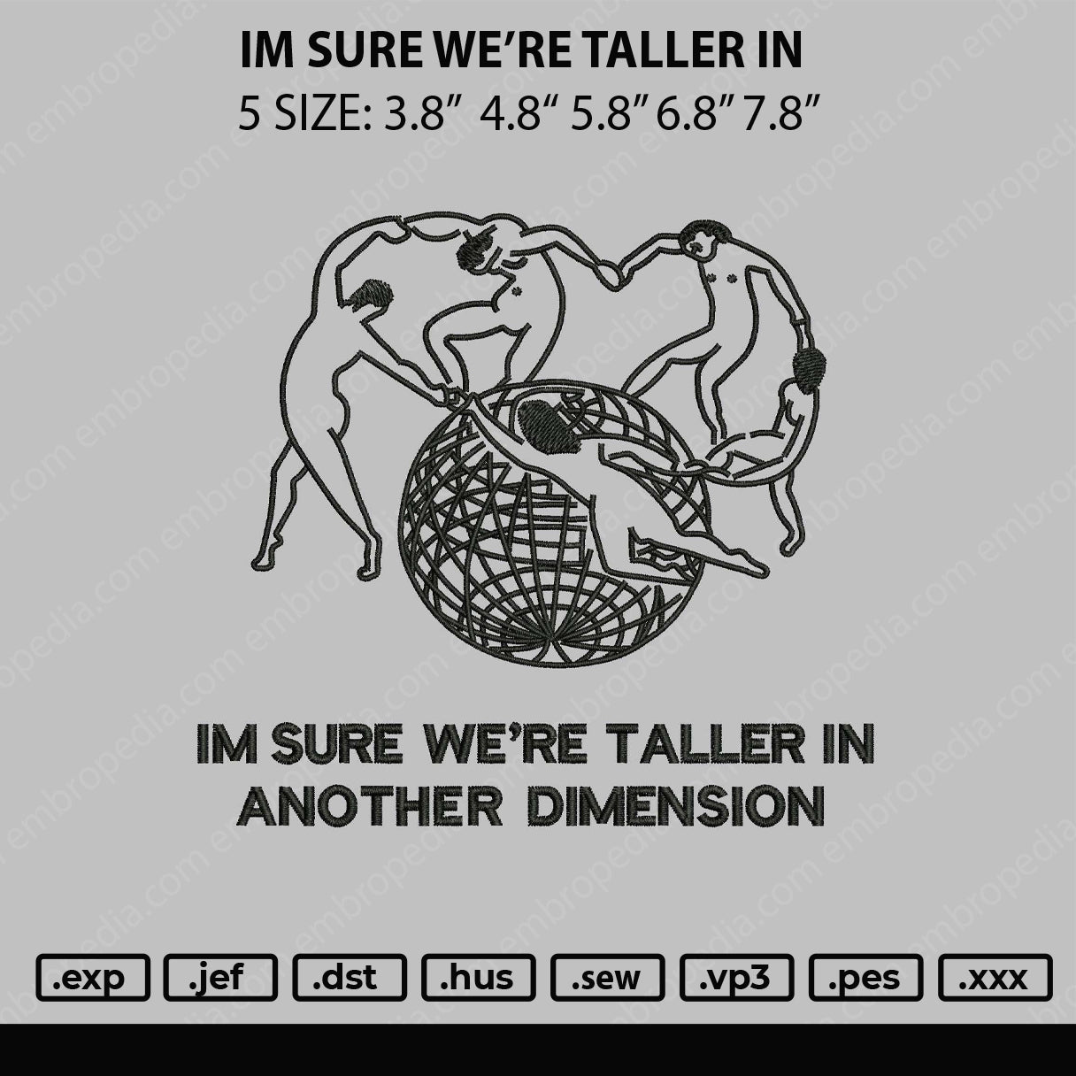 Im Sure Were Taller In Embroidery File 5 sizes