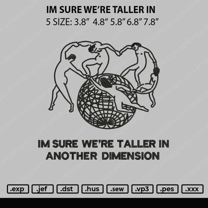Im Sure Were Taller In Embroidery File 5 sizes