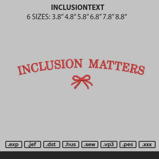 Inclusiontext Embroidery File 6 sizes