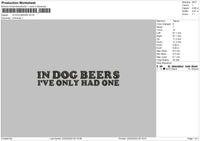 In Dog Beers Embroidery File 4 size