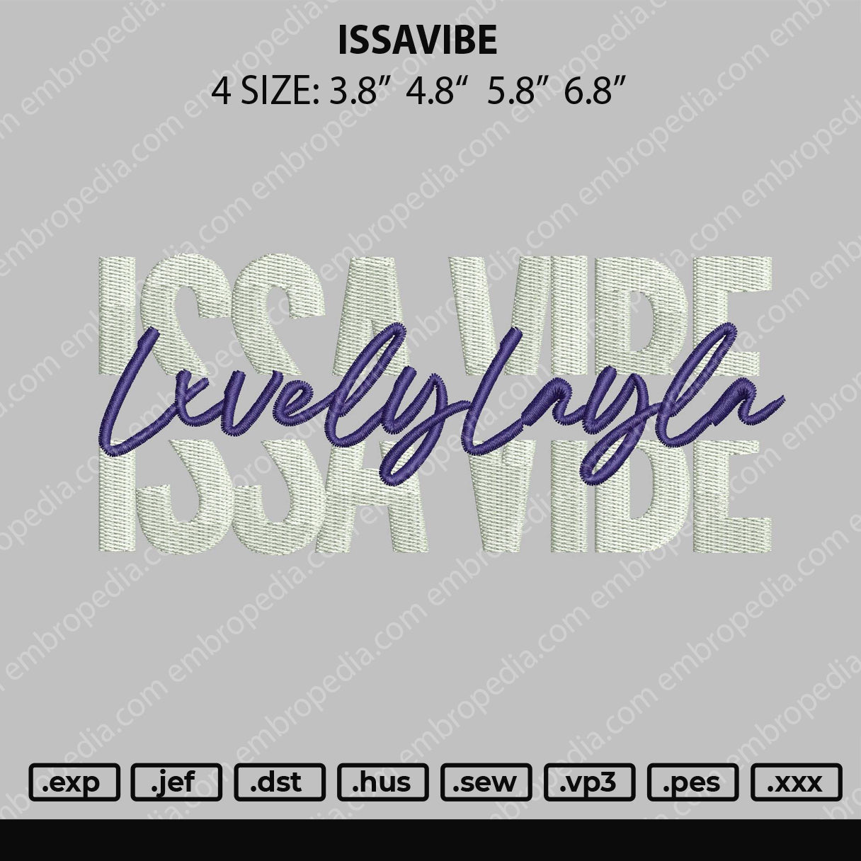Issavibe 001 Embroidery File 4 Size