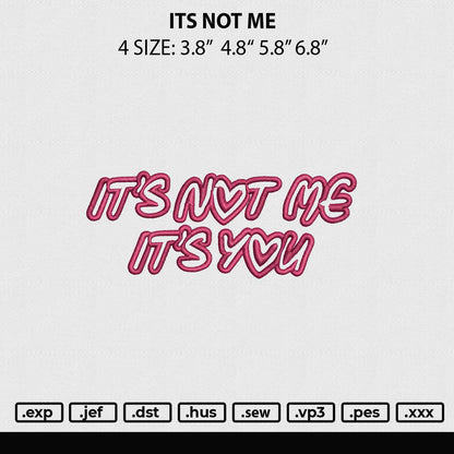 Its Not Me Embroidery File 4 size