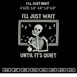 I'll Just Wait Embroidery File 4 size