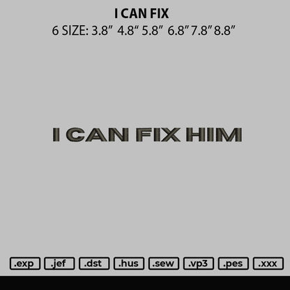 I Can Fix Embroidery File 6 sizes