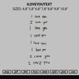 Iloveyoutext Embroidery FIle 7 sizes