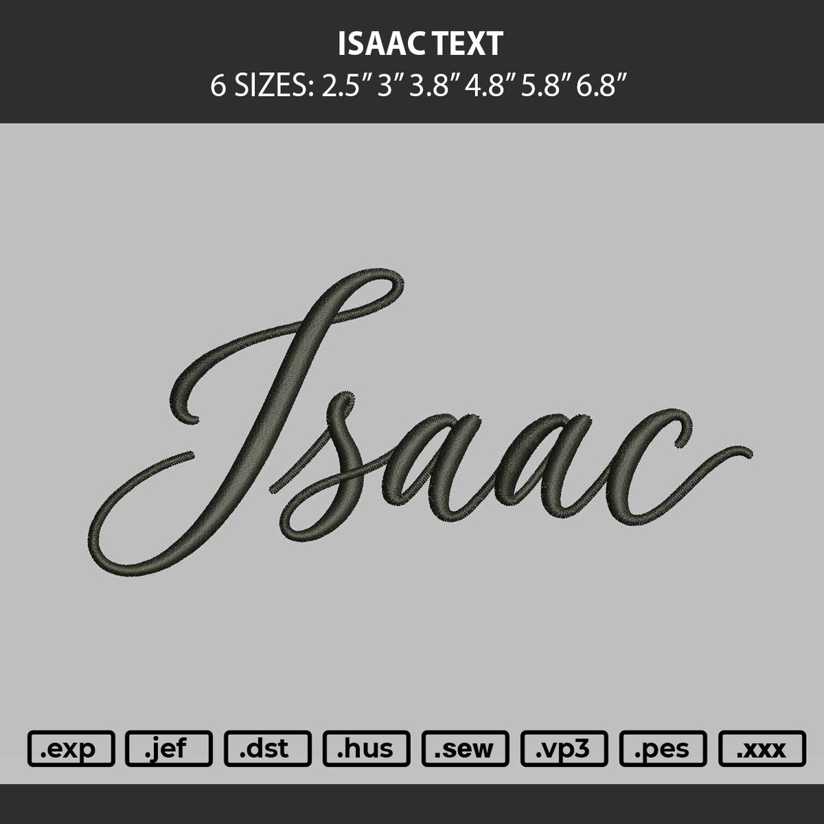 Isaac Text Embroidery Machine Design File 6 sizes