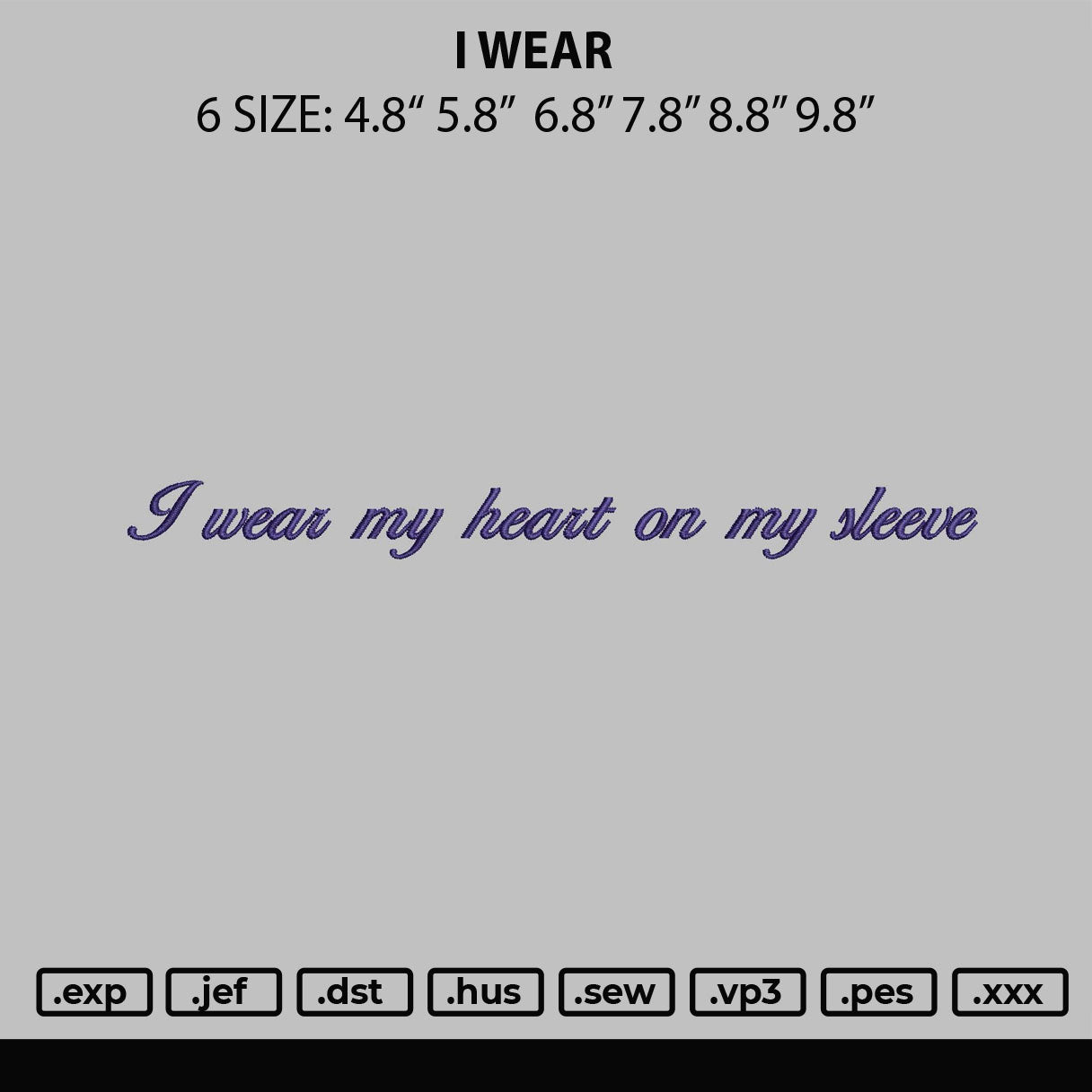 I Wear Embroidery File 6 sizes