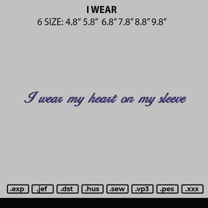 I Wear Embroidery File 6 sizes