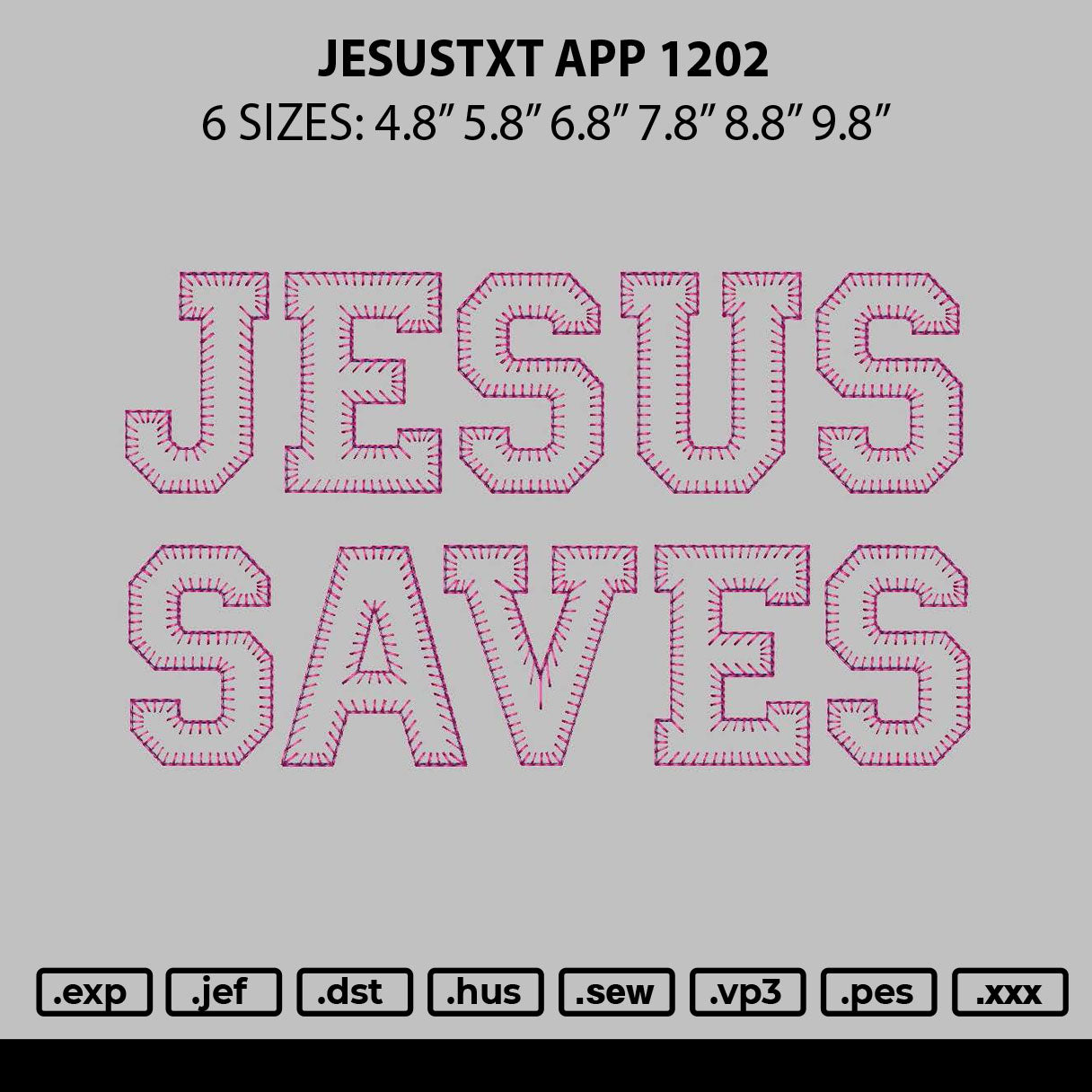 Jesustext App 1202 Embroidery File 6 sizes