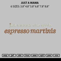 Just A Mama Embroidery File 6 sizes