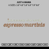 Just A Mama Embroidery File 6 sizes